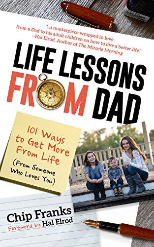 D0wnl0ad Life Lessons From Dad: 101 Ways to Get More From Life (From Someone Who Loves You) [E.P.U.B]