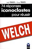 74 REPONSES ICONOCLASTES POUR REUSSIR (STRATEGIE) (French Edition) by 