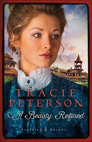 A Beauty Refined (Sapphire Brides Book #2) by Tracie Peterson