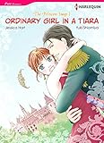 Ordinary Girl In A Tiara: Harlequin comics (The Princess Swap #1) by Jessica Hart, Yuki Shiomiya
