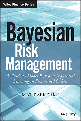 Bayesian Risk Management: A Guide to Model Risk and Sequential Learning in Financial Markets (Wiley Finance)