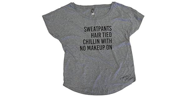 Sweatpants Hair Tied Chillin With No Make Up On T Shirt At Amazon