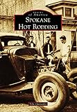 Spokane Hot Rodding (Images of America)