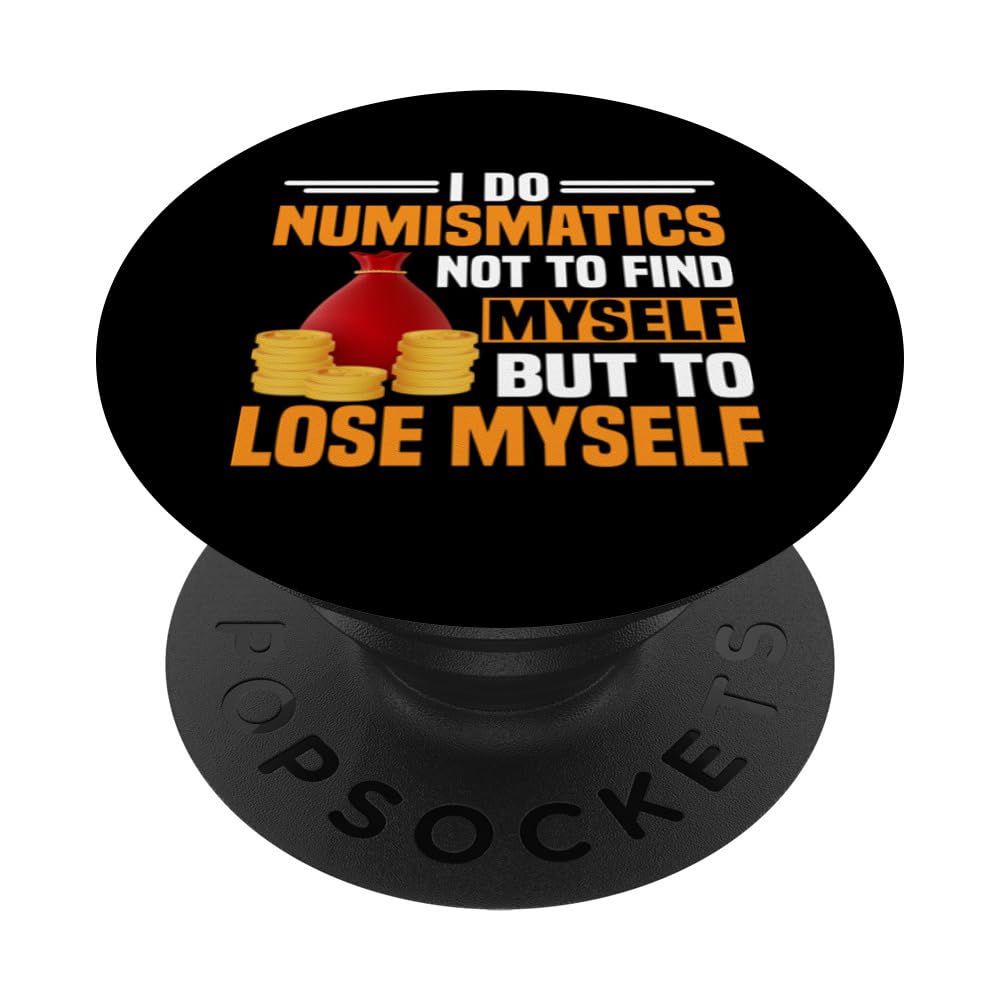 Funny Numismatics Collector Numismatics Coins Hobby PopSockets Swappable PopGrip