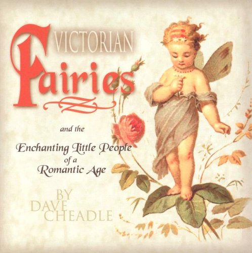 Victorian Fairies and the Enchanting Little People of a Romantic Age by