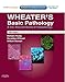 Wheater's Basic Pathology: A Text, Atlas and Review of Histopathology (Wheater's Histology and Pathology)