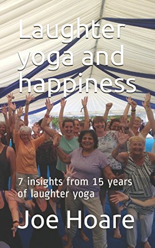 Laughter yoga and happiness: 7 insights from 15 years of laughter yoga