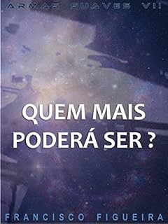 Livro Quem Mais Poderá Ser? (Armas Suaves Livro 7)