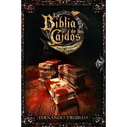 La Biblia de los Caídos. Tomo 2 del testamento de Sombra.