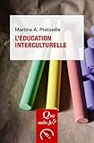 L'éducation interculturelle: « Que sais-je ? » n° 3487 (French Edition) by 
