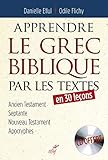 Apprendre le grec biblique par les textes (Instruments bibliques) (French Edition) by