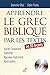 Apprendre le grec biblique par les textes (Instruments bibliques) (French Edition) by