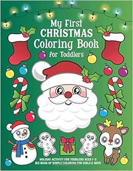 My First Christmas Coloring Book for Toddlers: Holiday Activity for Toddlers Ages 1-3 - Big Book of Simple Coloring for Girls & Boys, by Nyx Spectrum