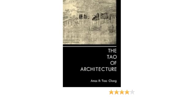 The Tao Of Architecture Amos Ih Tiao Chang 9780691003306 - 