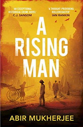 A Rising Man: 'An exceptional historical crime novel' C.J. Sansom (Wyndham and Banerjee series Book 1)