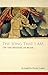 The Song That I Am: On the Mystery of Music (Volume 40) (Monastic Wisdom Series)