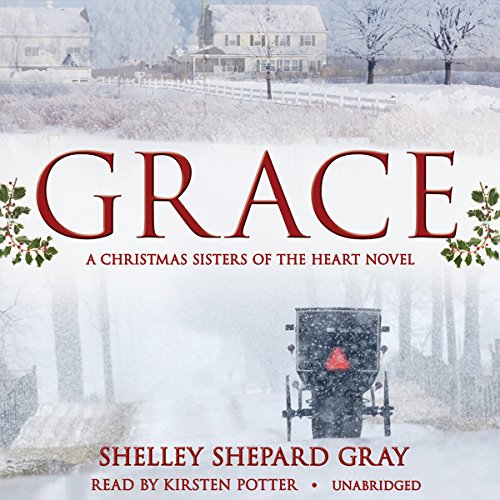 Grace: A Christmas Sisters of the Heart Novel by Shelley Shepard Gray