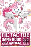 Tic Tac Toe Game Book 750 Puzzles: Cute Unicorn
