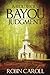 Bayou Judgment (Bayou Series) (Volume 3) by Robin Caroll