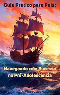 Livro Guia prático para Pais: Navegando com Sucesso na Pré-Adolescência
