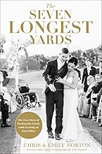 The Seven Longest Yards: Our Love Story of Pushing the Limits while Leaning on Each Other