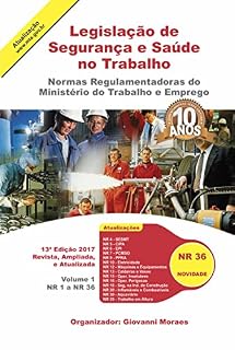 Livro Legislação de Segurança e Saúde no Trabalho 2017: Normas Regulamentadoras do Ministério do Trabalho - 2017 (Normas Regulamantadoras Comentadas Livro 1)