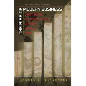 The Rise of Modern Business: Great Britain, the United States, Germany, Japan, and China