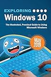 Exploring Windows 10 May 2019 Edition: The Illustrated, Practical Guide to Using Microsoft Windows (Exploring Tech) by Kevin Wilson