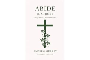 Abide in Christ - Living in God's Blessed Presence - Illustrated Edition