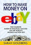 Make Money On eBay: The Mistakes You're Making On Ebay Without Even Knowing! by 