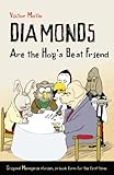 Diamonds Are the Hog's Best Friend by
