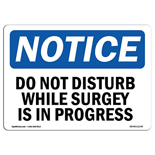 OSHA Notice Sign - Do Not Disturb While Surgery is in Progress | Aluminum Sign…