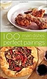 100 Perfect Pairings: Main Dishes to Enjoy with Wines You Love by Jill Silverman Hough