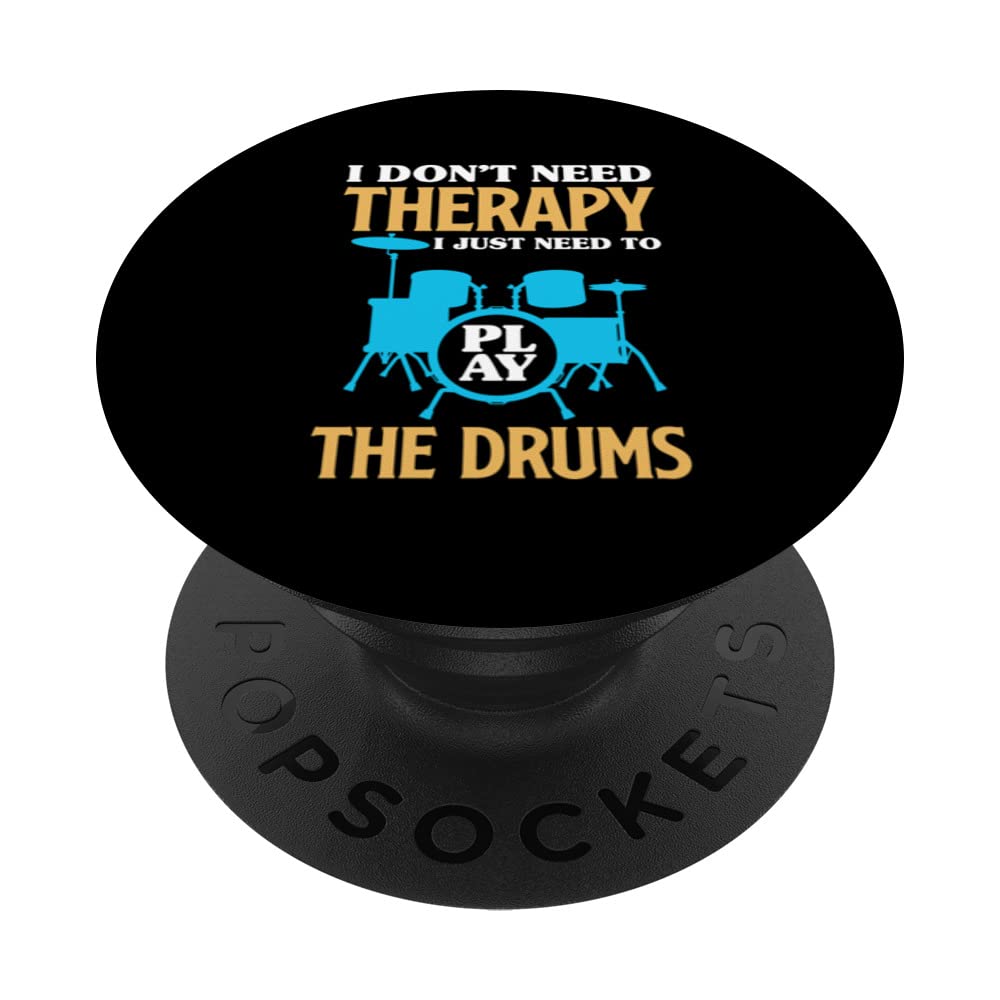 I Just Need To Play Drums Drumming Funny Drummer PopSockets Swappable PopGrip