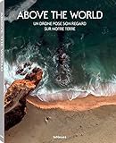 Above the World: Un drone pose son regard sur notre terre (French Edition) by 