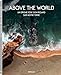 Above the World: Un drone pose son regard sur notre terre (French Edition) by 