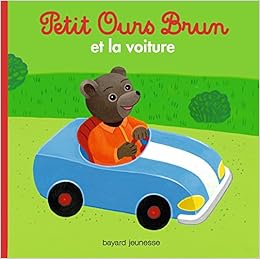 Petit Ours Brun Et La Voiture Amazon Fr Aubinais Marie Bour Daniele Livres
