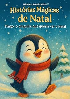 Livro Histórias Mágicas de Natal: Pingo, o pinguim que queria ver o Natal