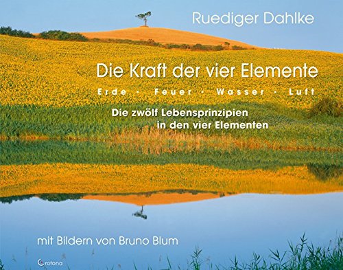 Die Kraft Der Vier Elemente Erde Feuer Wasser Luft Dahlke Ruediger 9783861910183 Amazon Com Books