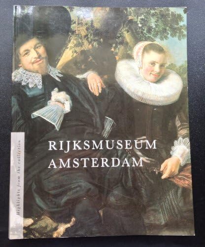 Rijksmuseum Amsterdam: Highlights of the Collection (Amsterdam