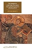 Authority and the Sacred: Aspects of the Christianisation of the Roman World (Canto original series) by Peter Brown