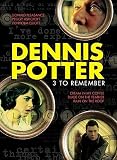 DENNIS POTTER: 3 TO REMEMBER