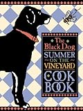 The Black Dog Summer on the Vineyard Cookbook by Joseph Hall, Elaine Sullivan