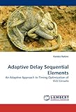 Image de Adaptive Delay Sequential Elements: An Adaptive Approach to Timing Optimization of VLSI Circuits