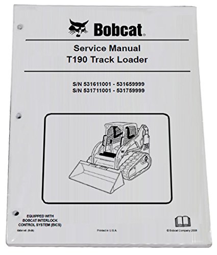 Bobcat T190 Track Loader Repair Workshop Service Manual - Part Number