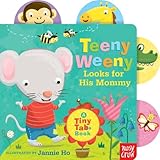Teeny Weeny Looks for His Mommy: A Tiny Tab Book (Tiny Tab Books)