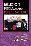 Religion, Media, and the Public Sphere
