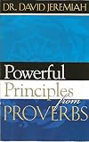 Powerful Principles from Proverbs Sutdy Guide with Personal and Group Questions and Leader's Guide