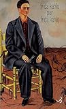 Frida Kahlo par Frida Kahlo : Ecrits by 