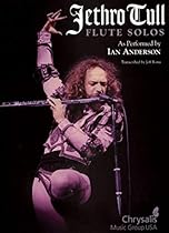 Jethro Tull - Flute Solos: As Performed by Ian Anderson Jethro Tull - Flute Solos: As Performed by Ian Anderson